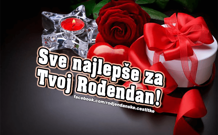 Rođendanske Čestitke (SLIKE) | Sve najlepse za tvoj rodjendan!