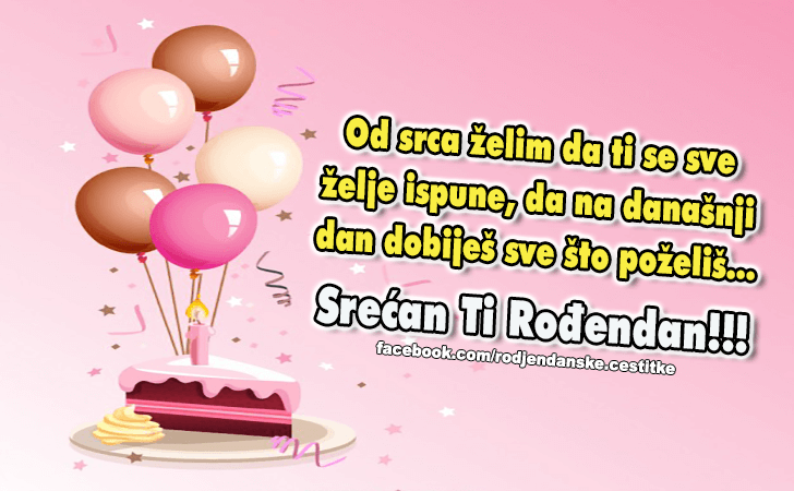 Srecan Ti Rodjendan! - Čestitke, Slike i Poruke za Rođendan