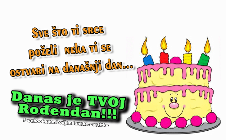 Danas je Tvoj Rodjendan! - Čestitke, Slike i Poruke za Rođendan