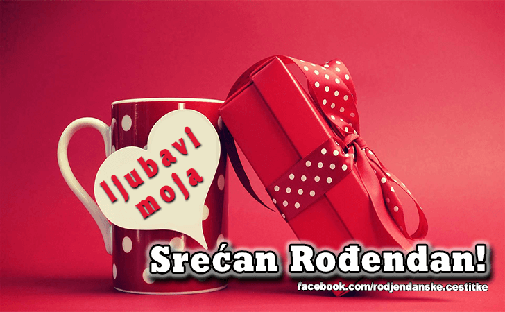 Ljubavi moja... - Čestitke, Slike i Poruke za Rođendan