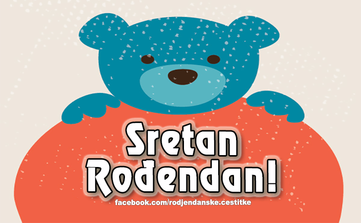 Sretan Rodjendan! - Čestitke, Slike i Poruke za Rođendan