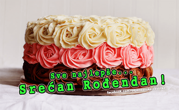 Srecan Rodjendan! - Čestitke, Slike i Poruke za Rođendan