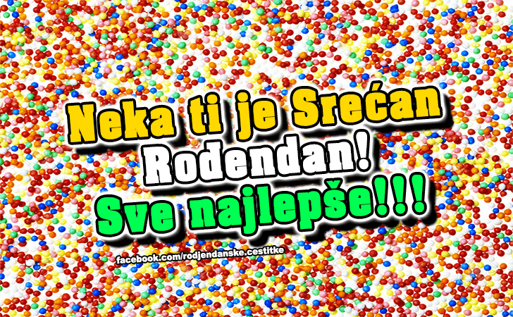 Rođendanske Čestitke (SLIKE) | Neka ti je Srecan Rodjendan! Sve najlepse!!!