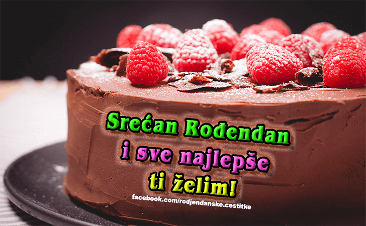 Rođendanske Čestitke (SLIKE) | Srecan Rodjendan i sve najlepse ti zelim!