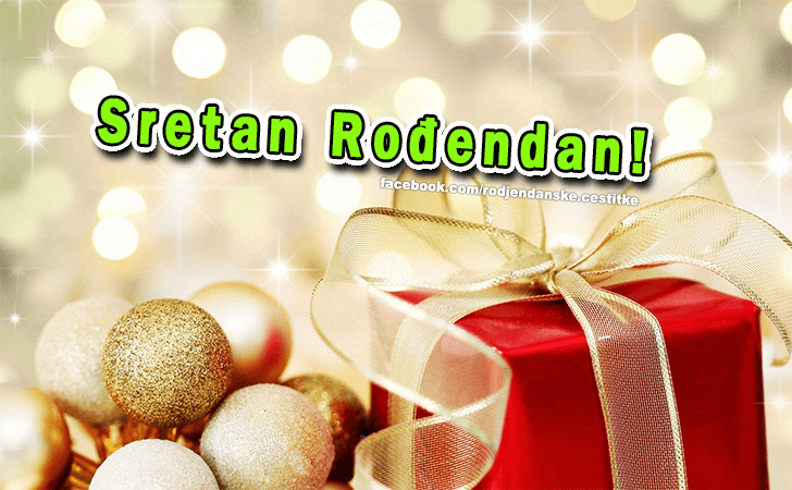 Sretan Rodjendan! - Čestitke, Slike i Poruke za Rođendan