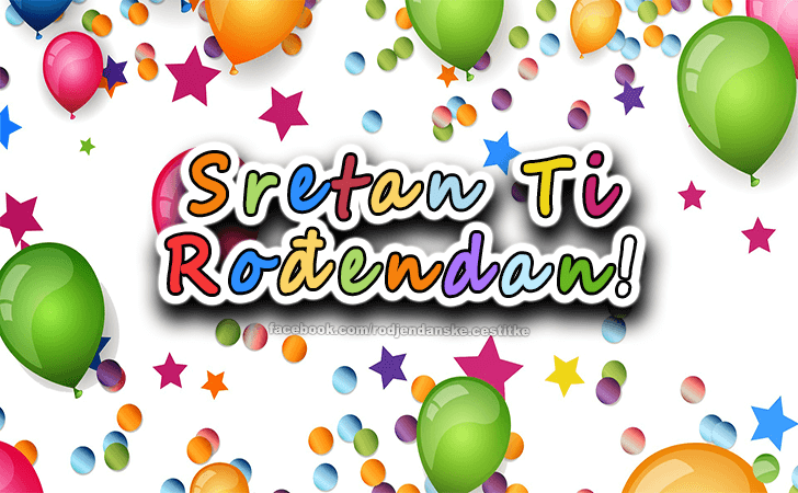 Sretan Ti Rodjendan! - Čestitke, Slike i Poruke za Rođendan