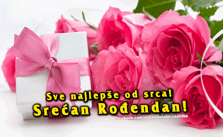 Sve najlepse od srca! - Čestitke, Slike i Poruke za Rođendan