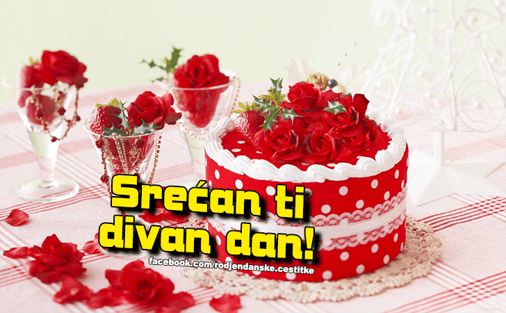 Srecan ti divan dan! - Čestitke, Slike i Poruke za Rođendan