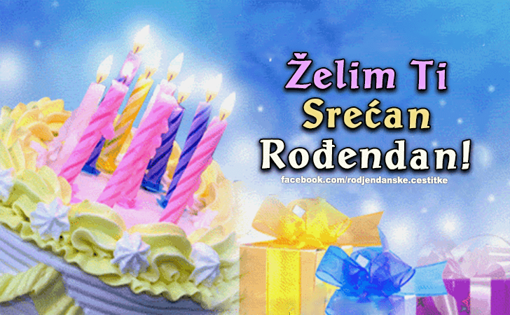 Rođendanske Čestitke (SLIKE) | Zelim Ti Srecan Rodjendan!