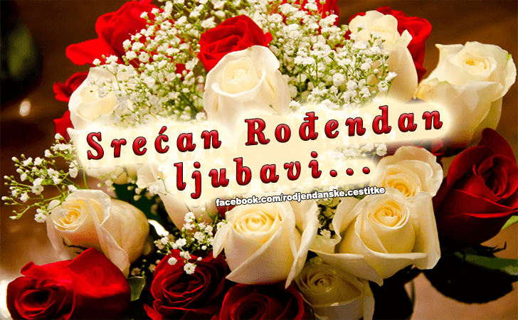 Srecan Rodjendan ljubavi... - Čestitke, Slike i Poruke za Rođendan