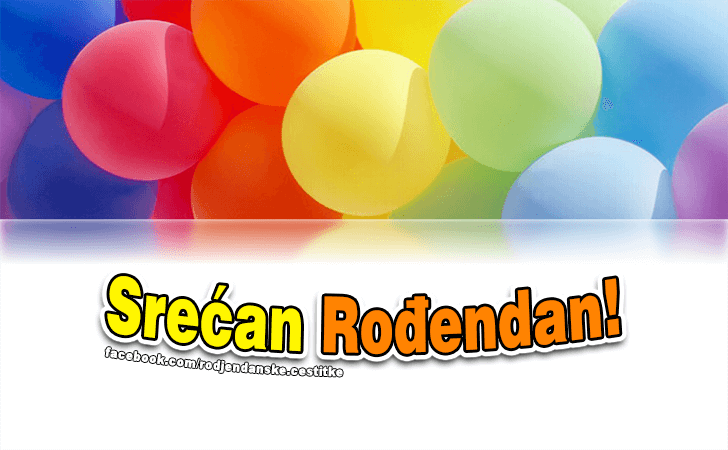 Srecan Rodjendan! - Čestitke, Slike i Poruke za Rođendan