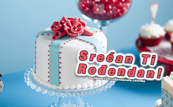 Srecan Ti Rodjendan! - Čestitke, Slike i Poruke za Rođendan