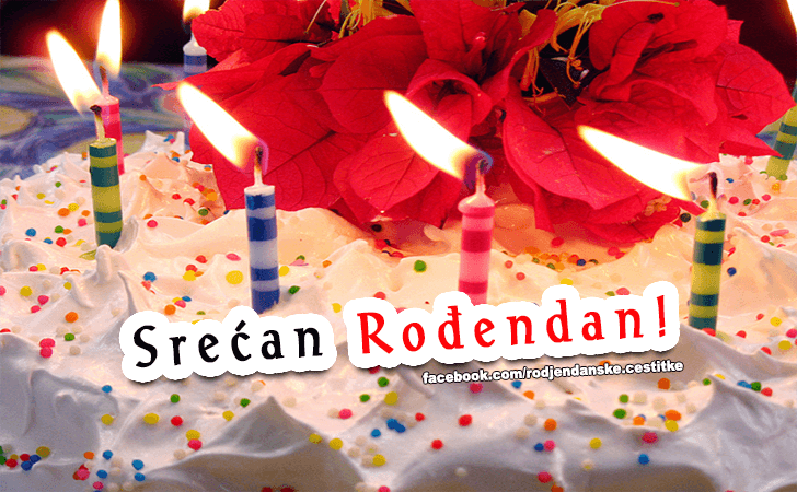 Rođendanske Čestitke (SLIKE) | Srecan Rodjendan!