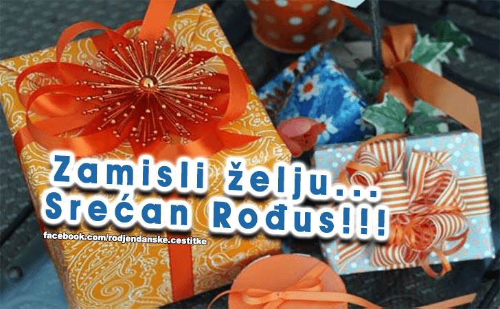 Rođendanske Čestitke (SLIKE) | Zamisli zelju...Srecan Rodjus!