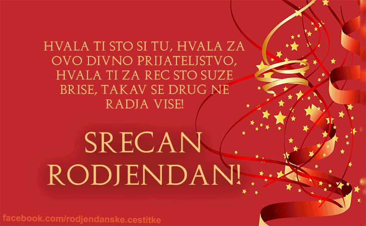 Hvala ti što si tu, hvala za ovo divno prijateljstvo... - Čestitke, Slike i Poruke za Rođendan