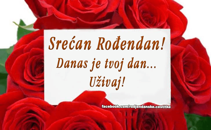 Danas je tvoj dan! - Čestitke, Slike i Poruke za Rođendan