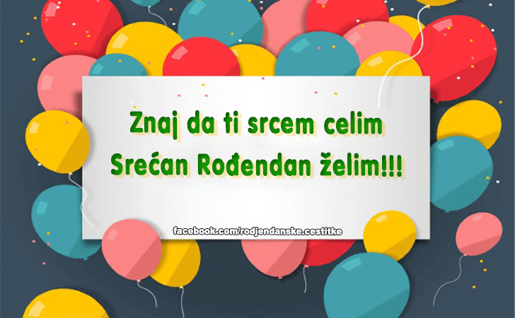 Znaj da ti srcem celim... - Čestitke, Slike i Poruke za Rođendan