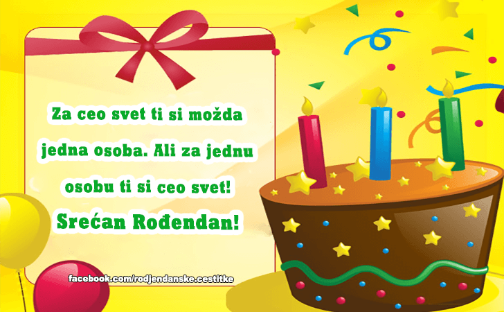 Za ceo svet... - Čestitke, Slike i Poruke za Rođendan