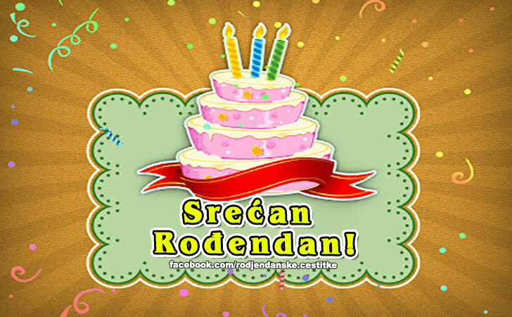 Srecan Rodjendan! - Čestitke, Slike i Poruke za Rođendan