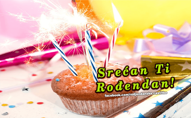 Srecan Ti Rodjendan! - Čestitke, Slike i Poruke za Rođendan