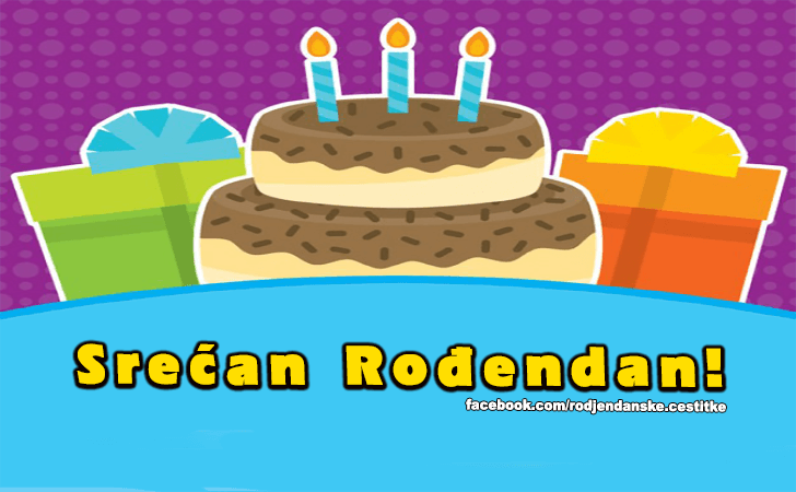 Rođendanske Čestitke (SLIKE) | Srecan Rodjendan!