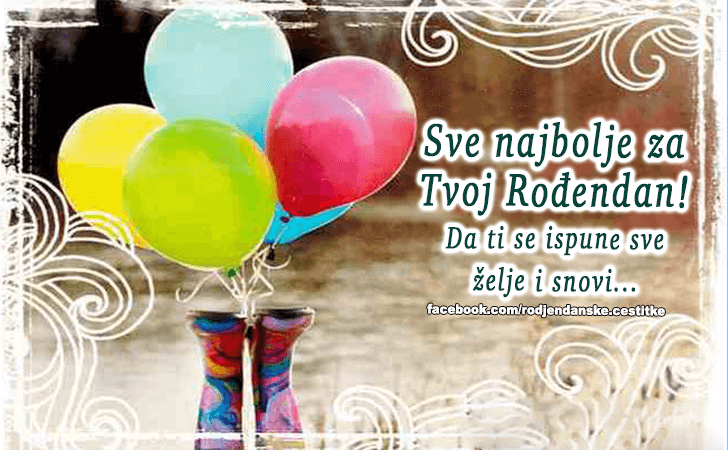 Sve najbolje za tvoj Rodjendan! - Čestitke, Slike i Poruke za Rođendan