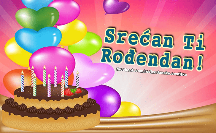 Rođendanske Čestitke (SLIKE) | Srecan Ti Rodjendan!