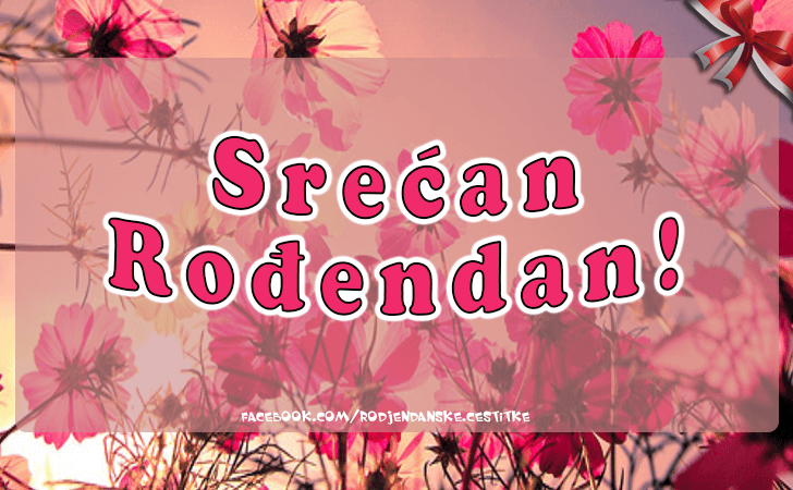 Srecan Rodjendan! - Čestitke, Slike i Poruke za Rođendan
