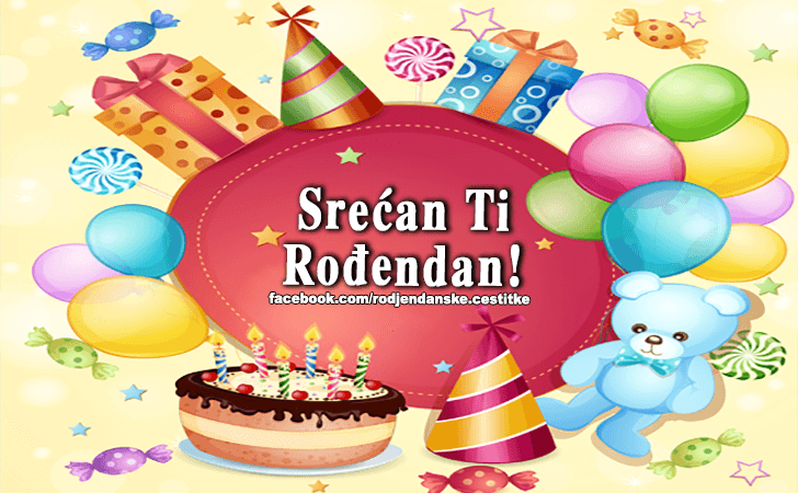 Srecan Ti Rodjendan! - Čestitke, Slike i Poruke za Rođendan