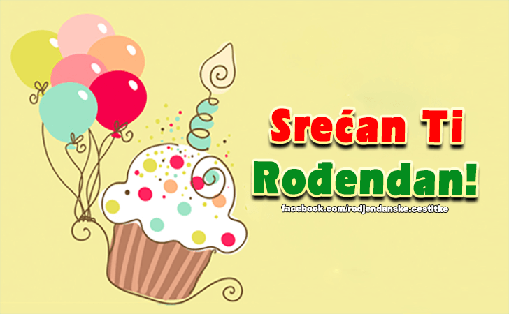 Srecan Ti Rodjendan! - Čestitke, Slike i Poruke za Rođendan