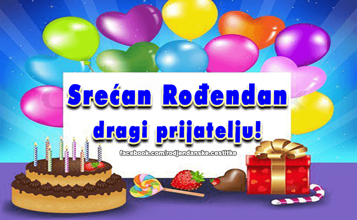 Rođendanske Čestitke (SLIKE) | Srecan Rodjendan dragi prijatelju!