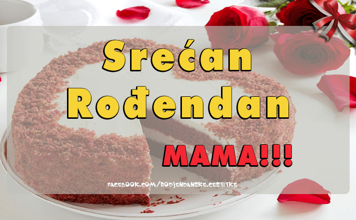 Rođendanske Čestitke (SLIKE) | Srecan Rodjendan Mama!