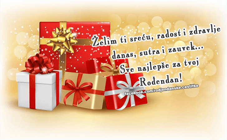 Zelim ti srecu, radost i zdravlje... - Čestitke, Slike i Poruke za Rođendan