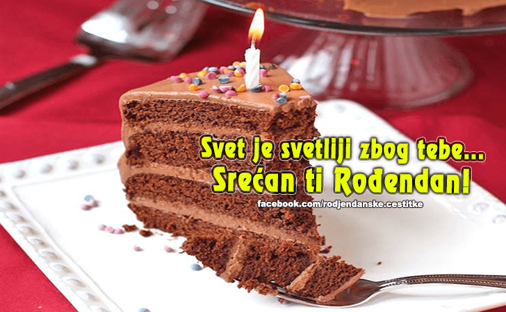 Svet je svetliji zbog tebe... - Čestitke, Slike i Poruke za Rođendan