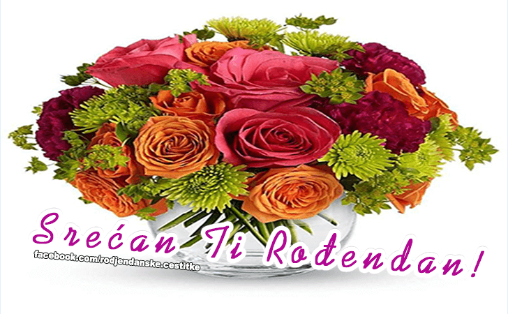 Srecan Ti Rodjendan! - Čestitke, Slike i Poruke za Rođendan