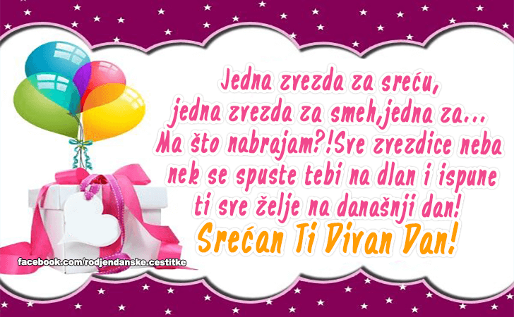 Rođendanske Čestitke (SLIKE) | Jedna zvezda za srecu,jedna zvezda za smeh,jedna za...Ma sto nabrajam?! Sve zvezdice neba nek se spuste tebi na dlan i ispune ti sve zelje na danasnji dan! Srecan Ti Divan Dan!