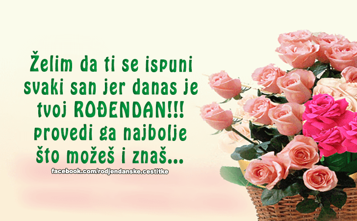 Zelim da ti se ispuni svaki san... - Čestitke, Slike i Poruke za Rođendan