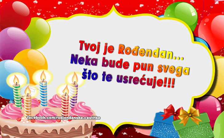 Tvoj je Rodjendan... - Čestitke, Slike i Poruke za Rođendan