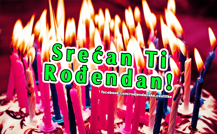 Srecan Ti Rodjendan! - Čestitke, Slike i Poruke za Rođendan
