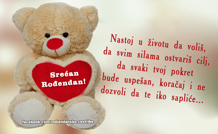 Rođendanske Čestitke (SLIKE) | Nastoj u zivotu da volis, da svim silama ostvaris cilj, da svaki tvoj pokret bude uspesan, koracaj i ne dozvoli da te iko saplice... Srecan Rodjendan!