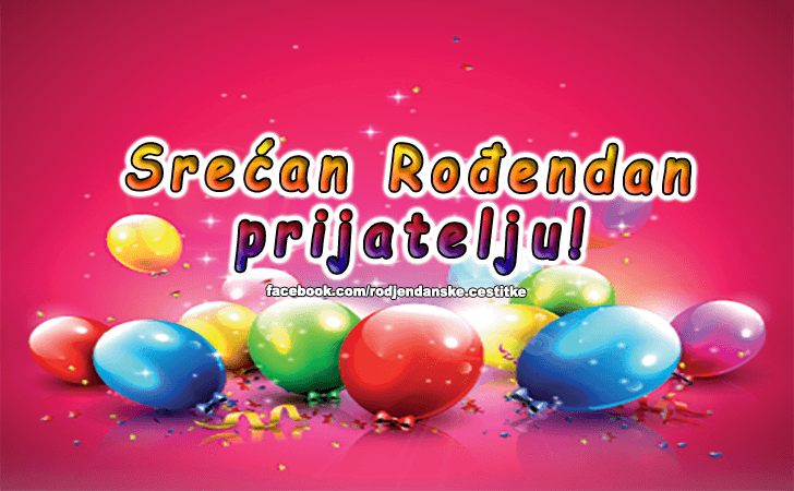 Srecan Rodjendan prijatelju! - Čestitke, Slike i Poruke za Rođendan