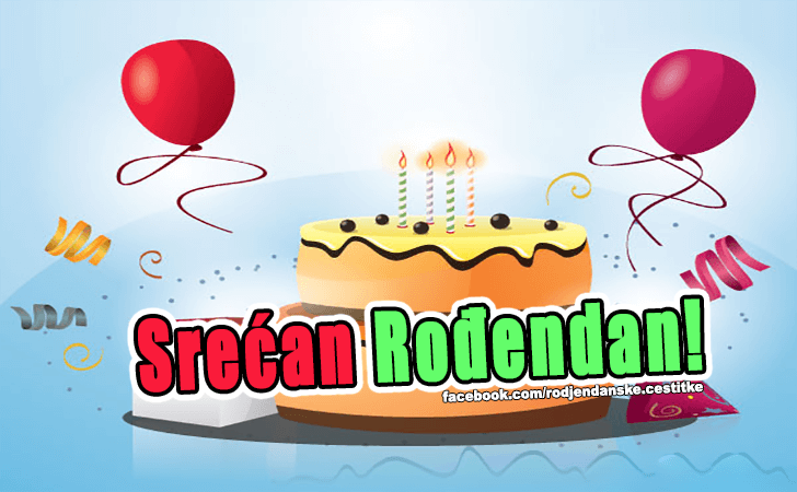 Rođendanske Čestitke (SLIKE) | Srecan Rodjendan!