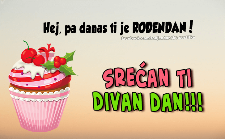 Srećan Ti Divan Dan!!! - Čestitke, Slike i Poruke za Rođendan