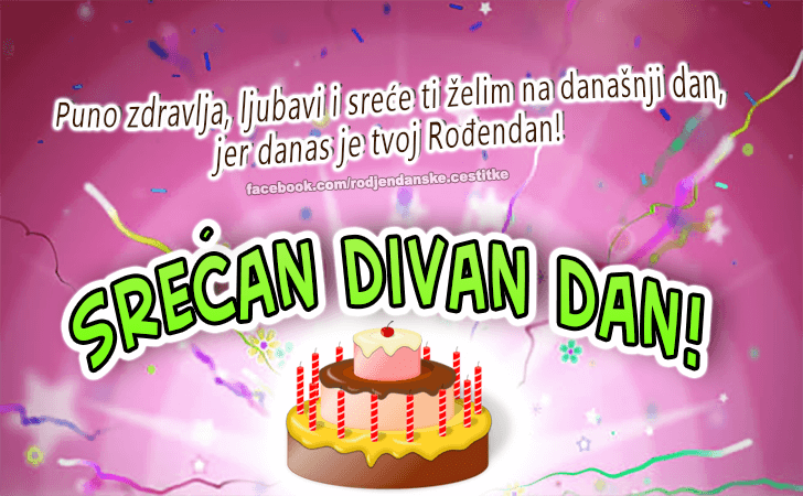 Srećan Divan Dan! - Čestitke, Slike i Poruke za Rođendan