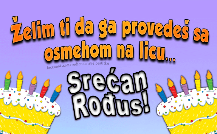 Srećan Rođus! - Čestitke, Slike i Poruke za Rođendan