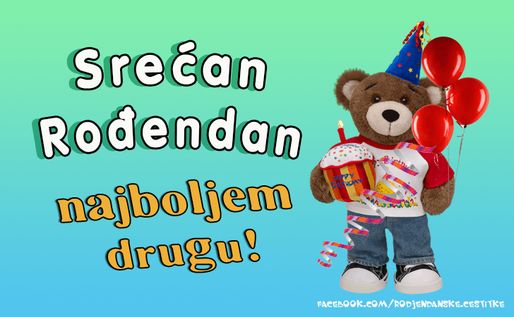 Srecan Rodjendan najboljem drugu... - Čestitke, Slike i Poruke za Rođendan