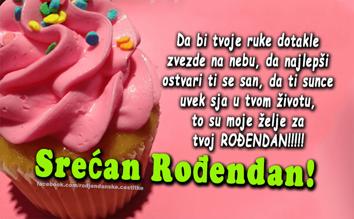 Rođendanske Čestitke (SLIKE) | Da bi tvoje ruke dotakle zvezde na nebu, da najlepši ostvari ti se san, da ti sunce uvek sja u tvom životu, to su moje želje za tvoj ROĐENDAN!!!!! Srećan Rođendan!