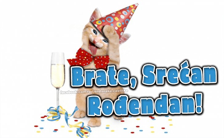 Brate, Srećan Rođendan! - Čestitke, Slike i Poruke za Rođendan