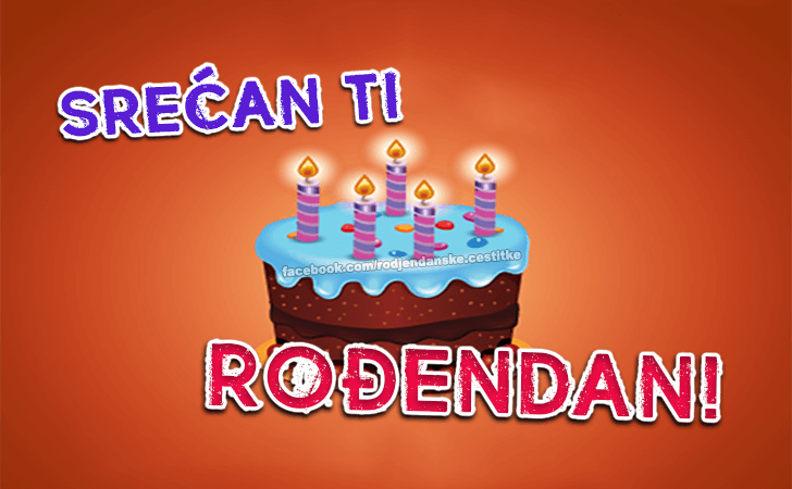 Rođendanske Čestitke (SLIKE) | Srećan Ti Rođendan!