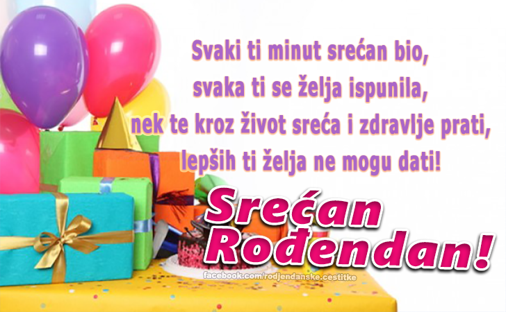Svaki ti minut srećan bio... - Čestitke, Slike i Poruke za Rođendan
